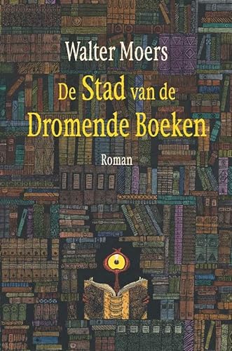 9789052408460: De Stad van de Dromende Boeken: een roman uit Zamoni door Hildegunst van Mythenmetz