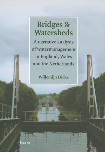 9789052600048: Bridges and Watersheds: A Narrative Analysis of Water Management in England, Wales and the Netherlands