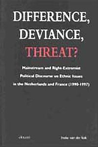 Imagen de archivo de Difference, Deviance, Threat?: Mainstream and Right-extremist Political Discourse on Ethnic Issues in the Netherlands and France a la venta por Reuseabook
