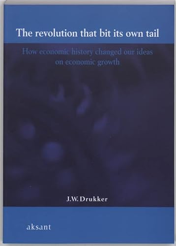 Stock image for The Revolution That Bit Its Own Tail : How Economic History Changed Our Ideas on Economic Growth for sale by Better World Books