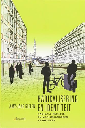 Imagen de archivo de Radicalisering en identiteit : radicale rechtse en moslimjongeren vergeleken. a la venta por Kloof Booksellers & Scientia Verlag