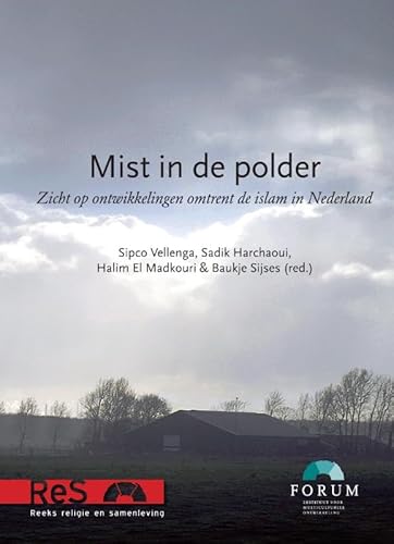 Beispielbild fr Mist in de polder : zicht op ontwikkelingen omtrent de islam in Nederland. zum Verkauf von Kloof Booksellers & Scientia Verlag