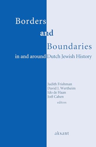 Imagen de archivo de Borders and Boundaries in and around Dutch Jewish History a la venta por Aardvark Rare Books