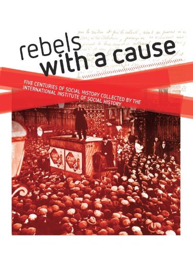 Rebels with a cause: Five centuries of social history collected by the International Institute of Social History (9789052603896) by Kloosterman, Jaap