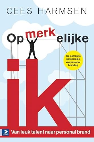 Beispielbild fr Opmerkelijke ik: Van leuk talent naar personal brand zum Verkauf von medimops