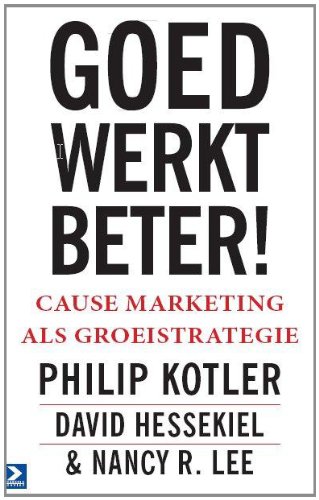 Beispielbild fr Goed werkt beter. Cause marketing als groeistrategie zum Verkauf von Antiquariaat Schot