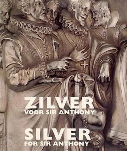 Beispielbild fr Silver for Sir Anthony - Zilver voor Sir Anthony zum Verkauf von Thomas Emig