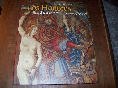 9789053252178: Los Honores: Flemish Tapestries for the Emperor Charles V