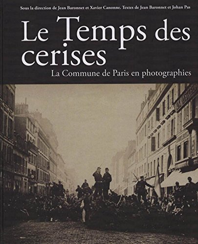 9789053253236: LE TEMPS DES CERISES. La Commune en photographies (Catalogue d'exposition, Charleroi)