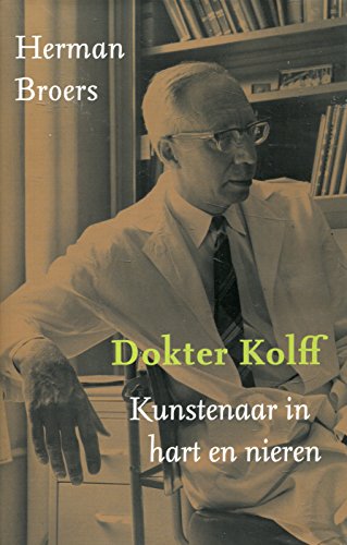 Stock image for Dokter Kolff. Kunstenaar in hart en nieren for sale by Antiquariaat Schot