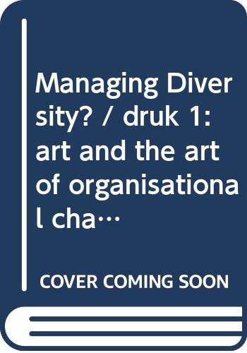 Imagen de archivo de Managing Diversity? Art And {The Art Of} Organisational Change. 190pp. a la venta por Antiquariaat Ovidius