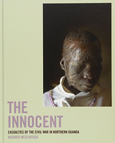 Beispielbild fr The Innocent: Casualties of the Civil War in Northern Uganda zum Verkauf von HPB-Ruby