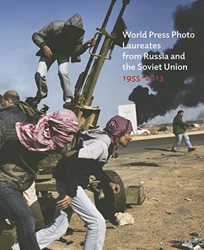 9789053308158: World Press Photo Laureates from Russia and the Soviet Union 1955-2013