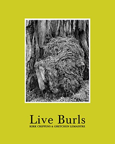 Beispielbild fr Live Burls: Poaching the Redwoods zum Verkauf von ThriftBooks-Dallas