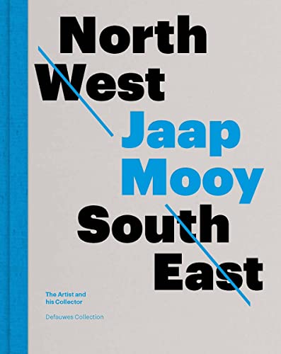 9789053308929: North West - South East: Jaap Mooy – The Artist and his Collector