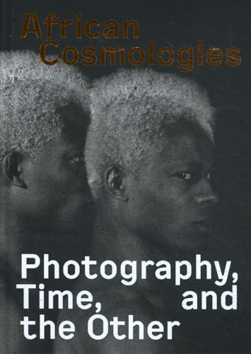 Stock image for African Cosmologies: Photography, Time and the Other for sale by Chiron Media