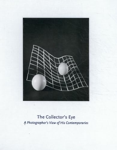 Stock image for The Collector?s Eye: A Photographer?s View of His Contemporaries for sale by Save With Sam