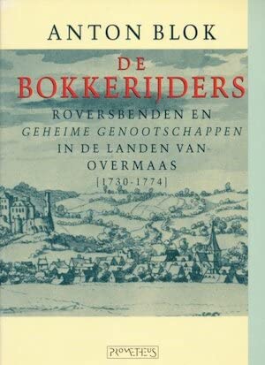 Stock image for De Bokkerijders: Roversbenden en geheime genootschappen in de Landen van Overmaas (1730-1774) (Dutch Edition) for sale by Antiquariaat Tanchelmus  bv