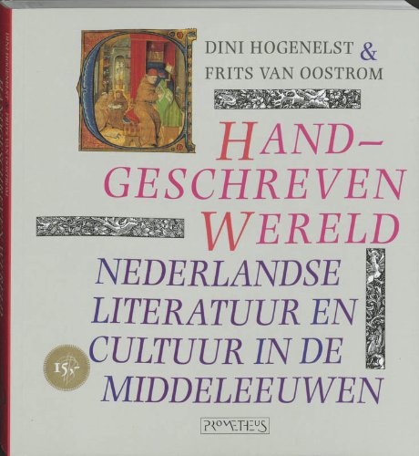 Beispielbild fr Handgeschreven Wereld. Nederlandse literatuur en cultuur in de Middeleeuwen zum Verkauf von Pallas Books Antiquarian Booksellers