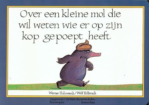 Stock image for Over een kleine mol die wil weten wie er op zijn kop gepoept heeft (Dutch Edition) for sale by ThriftBooks-Dallas