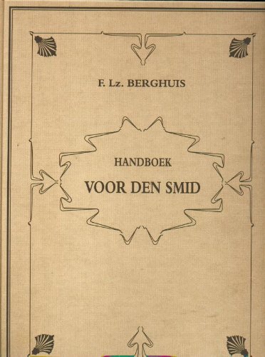 Handboek Voor Den Smid - Berghuis, F. Lz.
