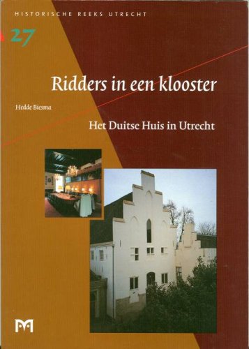 Ridders in een klooster: Het Duitse Huis in Utrecht.