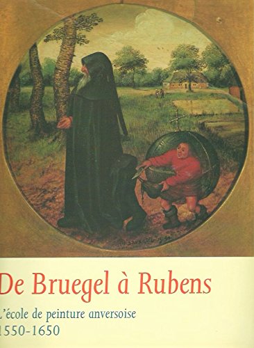 9789053490457: De Bruegel  Rubens. L'cole de peinture anversoise 1550-1650