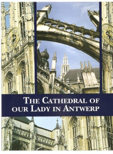 Imagen de archivo de Cathedral of Our Lady in Antwerp,The a la venta por Better World Books