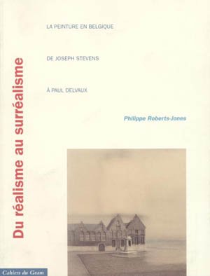 Beispielbild fr Du ralisme au surralisme: La peinture en Belgique de Joseph Stevens  Paul Delvaux zum Verkauf von Achbarer