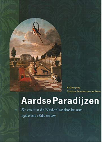 Stock image for Aardse Paradijzen. De tuin in de Nederlandse kunst. 15de tot 18de eeuw. for sale by Antiquariat Dr. Christian Broy