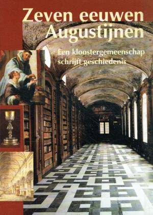 9789053492185: Zeven eeuwen Augustijnen: een kloostergemeenschap schrijft geschiedenis