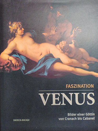 Beispielbild fr Faszination Venus. Bilder einer Gttin von Cranach bis Cabanel. zum Verkauf von Antiquariat am St. Vith