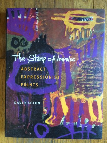 9789053493434: The Stamp of Impulse. Abstract Expressionist Prints