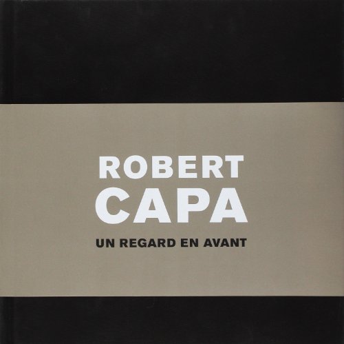 Beispielbild fr Robert Capa : Un regard en avant zum Verkauf von Achbarer