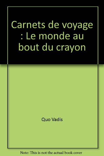 Stock image for Carnets De Voyage. : Le Monde Au Bout Du Crayon for sale by RECYCLIVRE