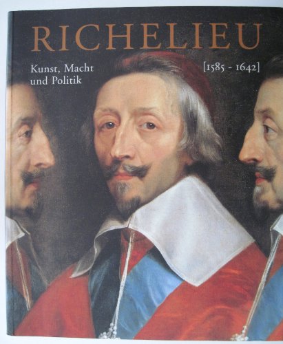 Beispielbild fr Richelieu (1585-1642). Kunst, Macht und Politik. zum Verkauf von Neusser Buch & Kunst Antiquariat