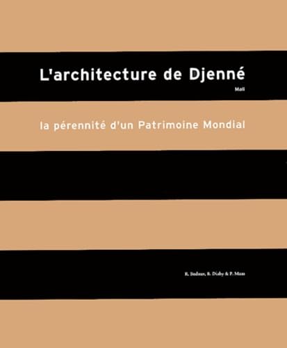 Architecture De Djenne, Mali (L') - La Perennite D'un Patrimoine Mondial