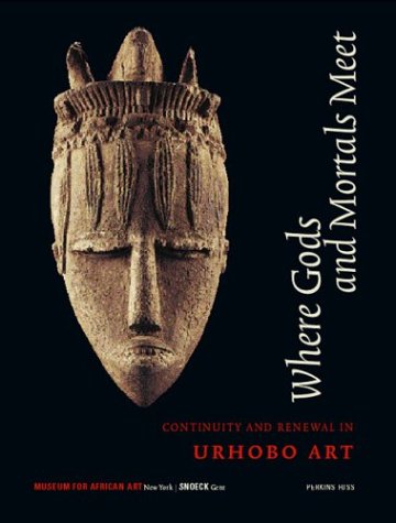 9789053495063: Where Gods and Mortals Meet. Urhobo Art