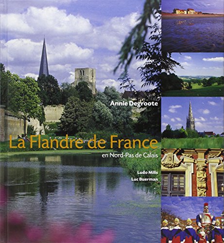 Beispielbild fr La Flandre de France: En Nord-Pas de Calais zum Verkauf von Ammareal