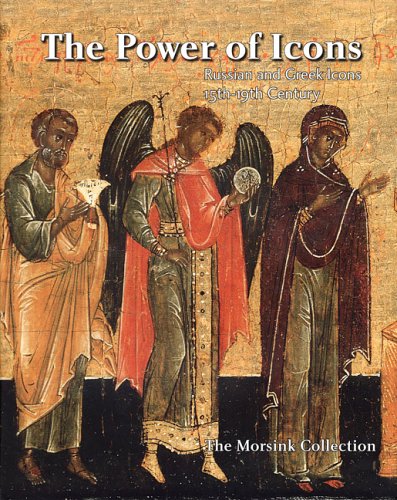 Stock image for The Power of Icons: Russian and Greek Icons 15th-19th Century: Collection Jan Morsink for sale by Nicholas J. Certo