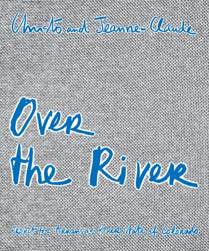 9789053496213: Over the River: Project for Arkansas River, State of Colorado