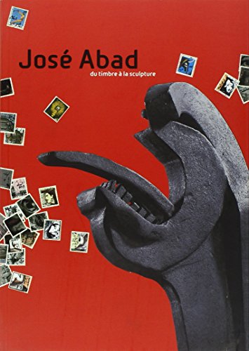 9789053497067: Jos Abad: Du timbre  la sculpture (F) (French Edition)