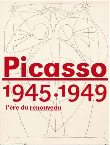 Imagen de archivo de Picasso: 1945-1949 l'ere du renouveau a la venta por Argosy Book Store, ABAA, ILAB