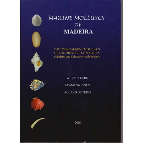 Marine Molluscs from the Portuguese Province of Madeira. Madeira and Selvagens Archipelago.