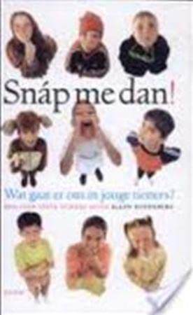 Stock image for Snap me dan ! /Wat gaat er om in jonge tieners? Een gids voor ouders for sale by Antiquariaat Schot