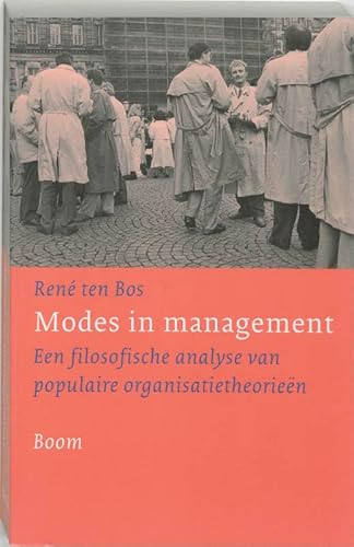 Beispielbild fr Modes in management: een filosofische analyse van populaire organisatietheorien zum Verkauf von medimops