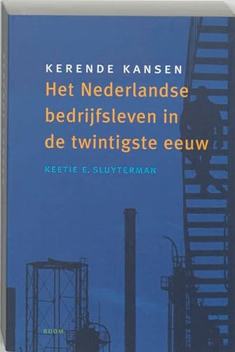 Beispielbild fr Kerende kansen: het Nederlandse bedrijfsleven in de twintigste eeuw zum Verkauf von WorldofBooks