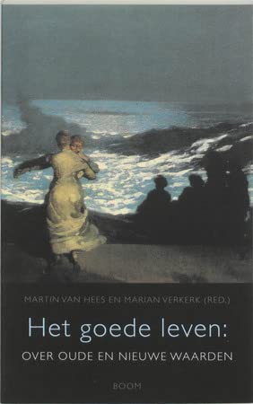 9789053529423: Het goede leven: over oude en nieuwe waarden