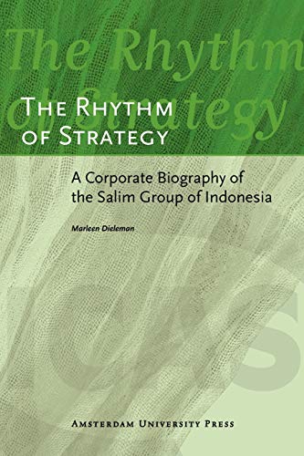 Beispielbild fr The Rhythm of Strategy: A Corporate Biography of the Salim Group of Indonesia (ICAS Publications series) zum Verkauf von BooksRun