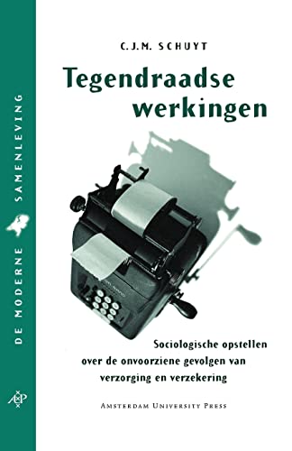 Beispielbild fr Tegendraadse werkingen : sociologische opstellen over de onvoorziene gevolgen van verzorging en verzekering. zum Verkauf von Kloof Booksellers & Scientia Verlag